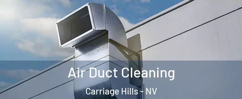 Air Duct Cleaning Carriage Hills - NV