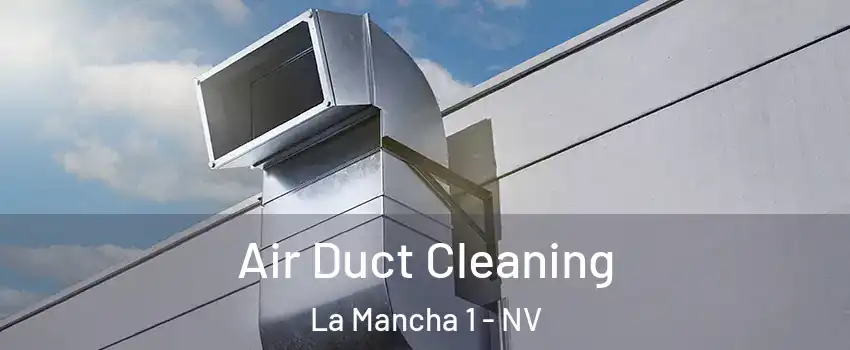 Air Duct Cleaning La Mancha 1 - NV