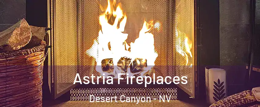 Astria Fireplaces Desert Canyon - NV