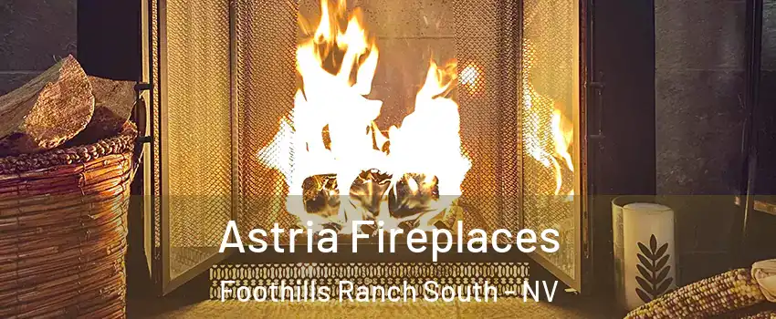 Astria Fireplaces Foothills Ranch South - NV