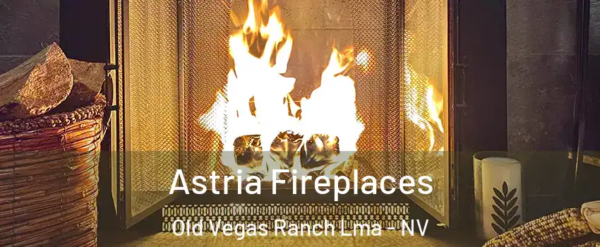 Astria Fireplaces Old Vegas Ranch Lma - NV