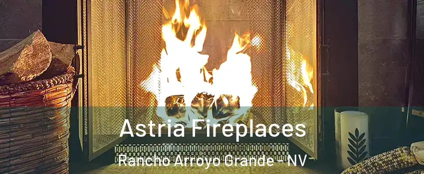 Astria Fireplaces Rancho Arroyo Grande - NV