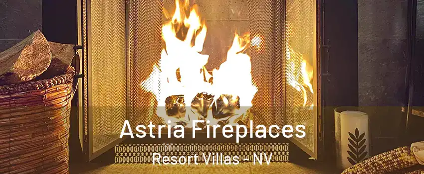 Astria Fireplaces Resort Villas - NV