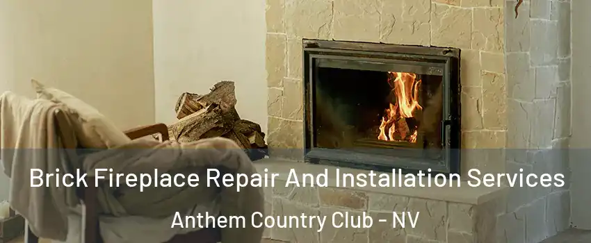 Brick Fireplace Repair And Installation Services Anthem Country Club - NV