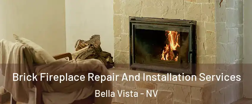 Brick Fireplace Repair And Installation Services Bella Vista - NV