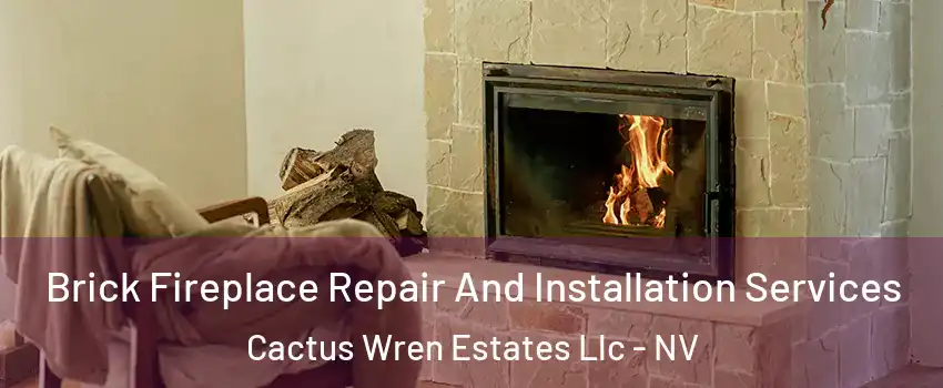 Brick Fireplace Repair And Installation Services Cactus Wren Estates Llc - NV