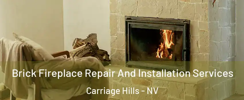 Brick Fireplace Repair And Installation Services Carriage Hills - NV