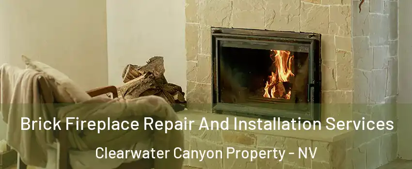 Brick Fireplace Repair And Installation Services Clearwater Canyon Property - NV