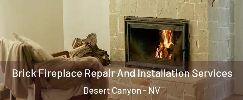 Brick Fireplace Repair And Installation Services Desert Canyon - NV