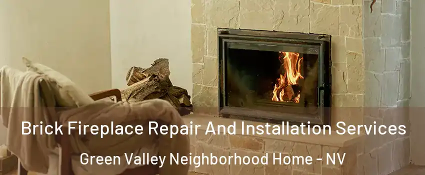 Brick Fireplace Repair And Installation Services Green Valley Neighborhood Home - NV