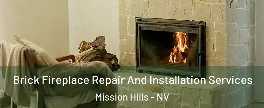 Brick Fireplace Repair And Installation Services Mission Hills - NV