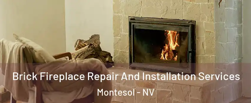 Brick Fireplace Repair And Installation Services Montesol - NV