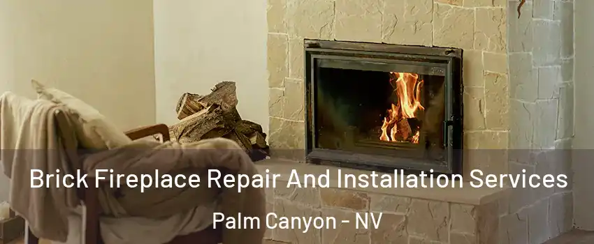 Brick Fireplace Repair And Installation Services Palm Canyon - NV