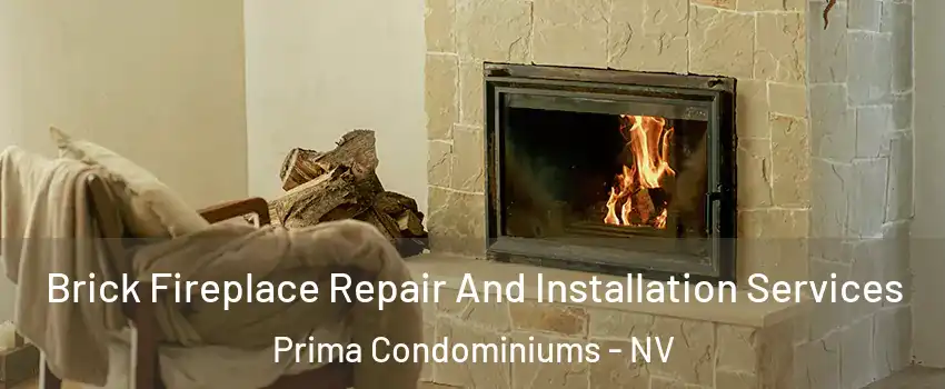 Brick Fireplace Repair And Installation Services Prima Condominiums - NV