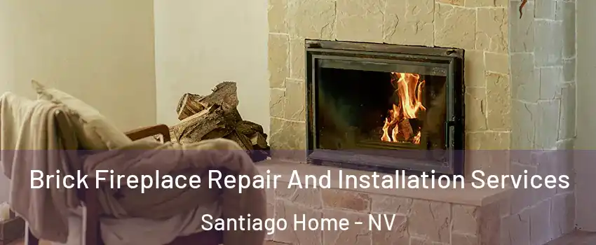 Brick Fireplace Repair And Installation Services Santiago Home - NV