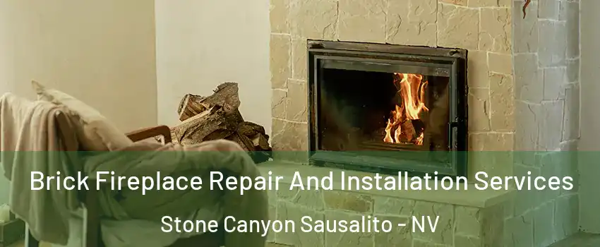 Brick Fireplace Repair And Installation Services Stone Canyon Sausalito - NV