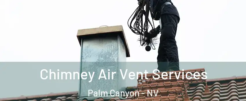 Chimney Air Vent Services Palm Canyon - NV