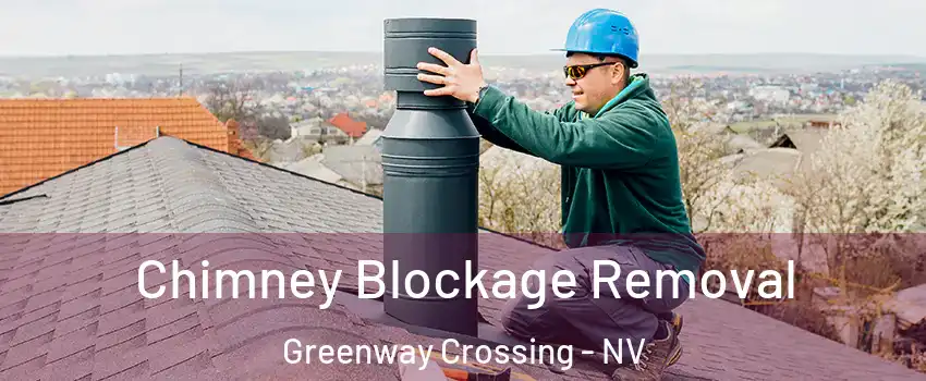 Chimney Blockage Removal Greenway Crossing - NV