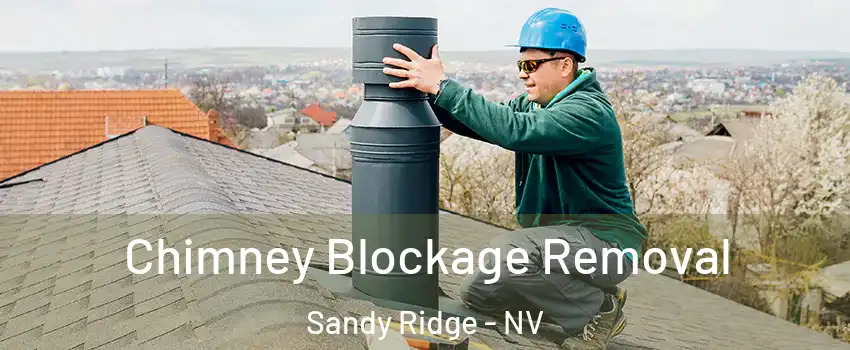 Chimney Blockage Removal Sandy Ridge - NV