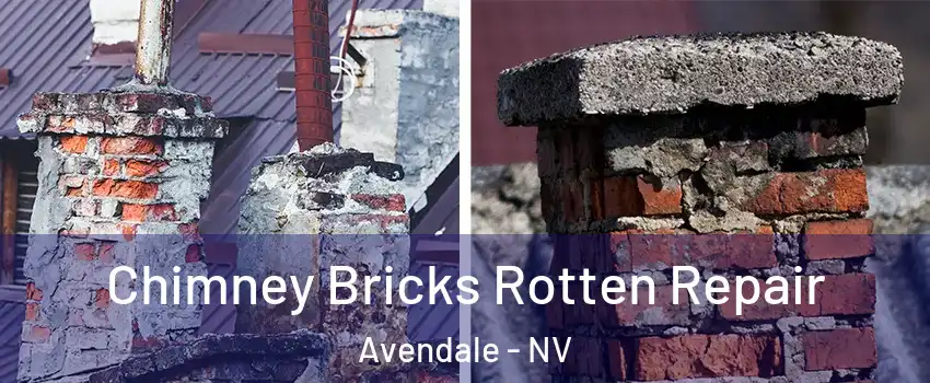 Chimney Bricks Rotten Repair Avendale - NV