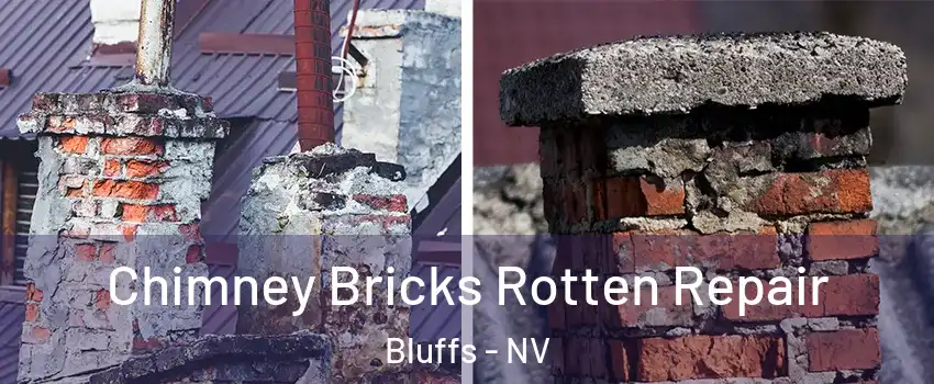 Chimney Bricks Rotten Repair Bluffs - NV