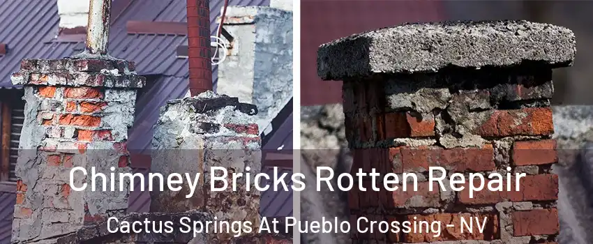 Chimney Bricks Rotten Repair Cactus Springs At Pueblo Crossing - NV