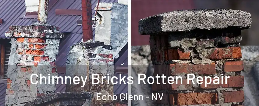 Chimney Bricks Rotten Repair Echo Glenn - NV