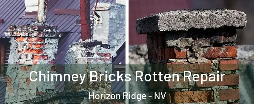 Chimney Bricks Rotten Repair Horizon Ridge - NV