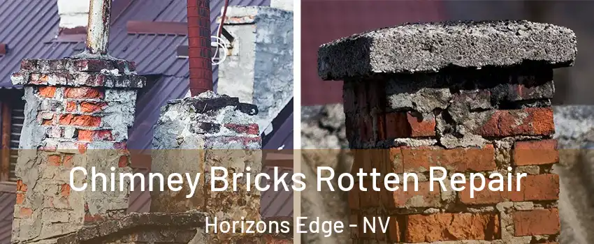 Chimney Bricks Rotten Repair Horizons Edge - NV