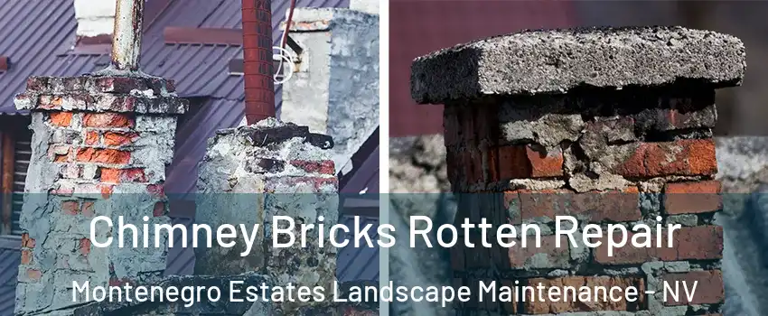 Chimney Bricks Rotten Repair Montenegro Estates Landscape Maintenance - NV