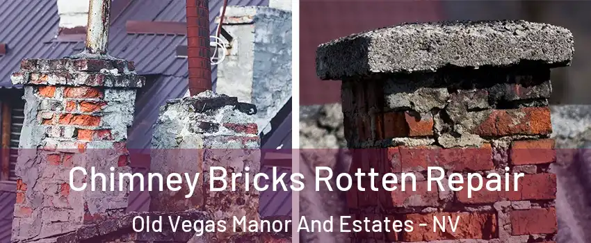 Chimney Bricks Rotten Repair Old Vegas Manor And Estates - NV