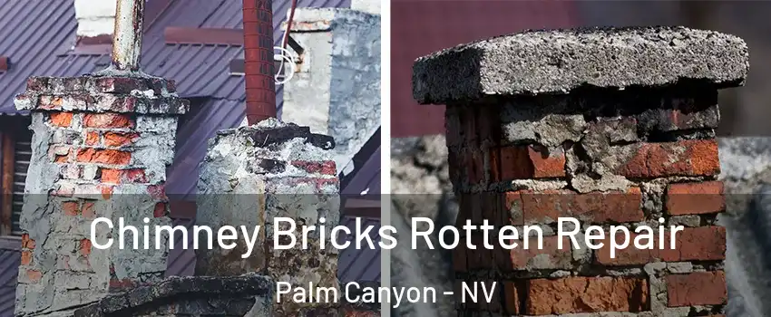 Chimney Bricks Rotten Repair Palm Canyon - NV