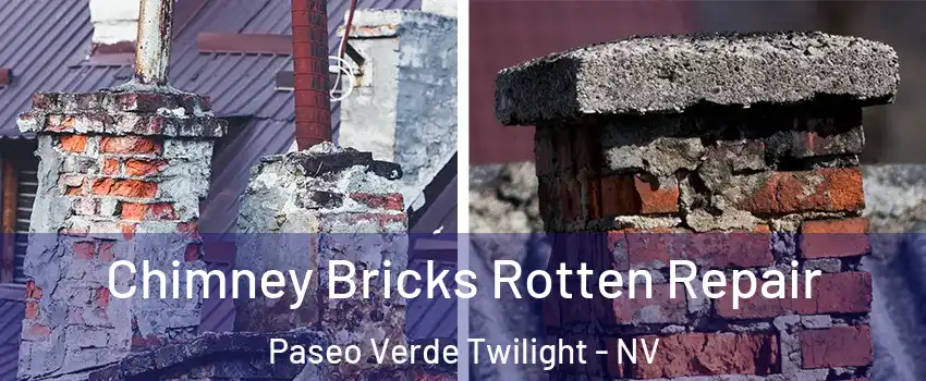 Chimney Bricks Rotten Repair Paseo Verde Twilight - NV