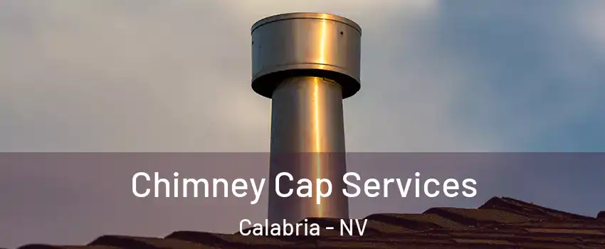 Chimney Cap Services Calabria - NV