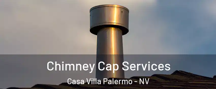 Chimney Cap Services Casa Villa Palermo - NV