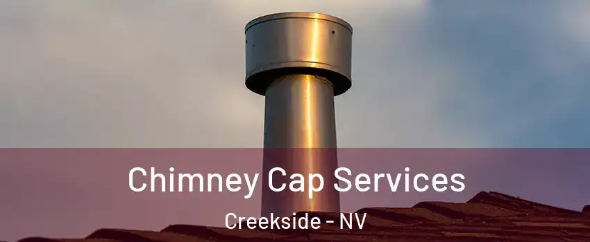 Chimney Cap Services Creekside - NV