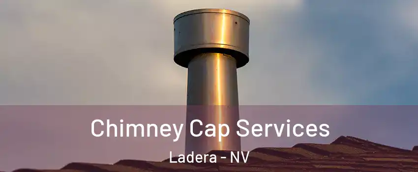 Chimney Cap Services Ladera - NV