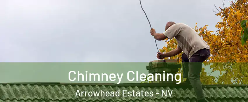 Chimney Cleaning Arrowhead Estates - NV