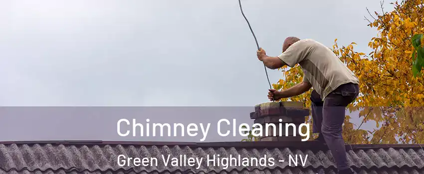 Chimney Cleaning Green Valley Highlands - NV