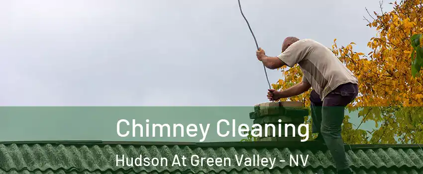 Chimney Cleaning Hudson At Green Valley - NV