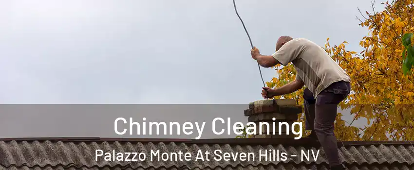 Chimney Cleaning Palazzo Monte At Seven Hills - NV