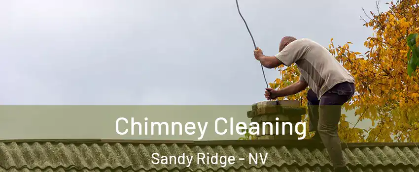 Chimney Cleaning Sandy Ridge - NV