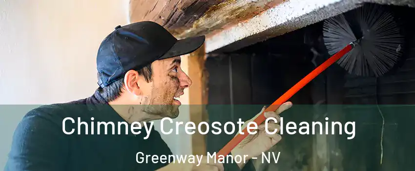 Chimney Creosote Cleaning Greenway Manor - NV