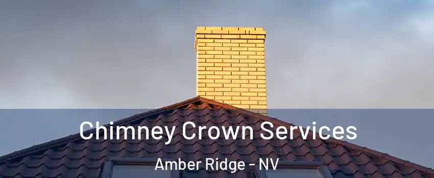 Chimney Crown Services Amber Ridge - NV