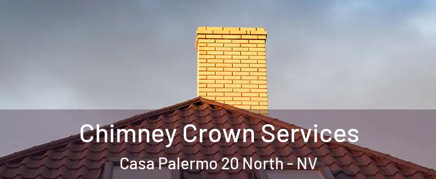 Chimney Crown Services Casa Palermo 20 North - NV