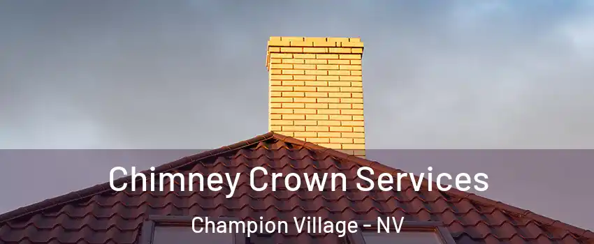 Chimney Crown Services Champion Village - NV