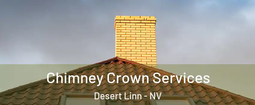 Chimney Crown Services Desert Linn - NV