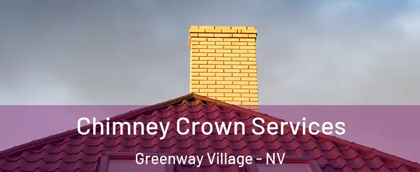 Chimney Crown Services Greenway Village - NV