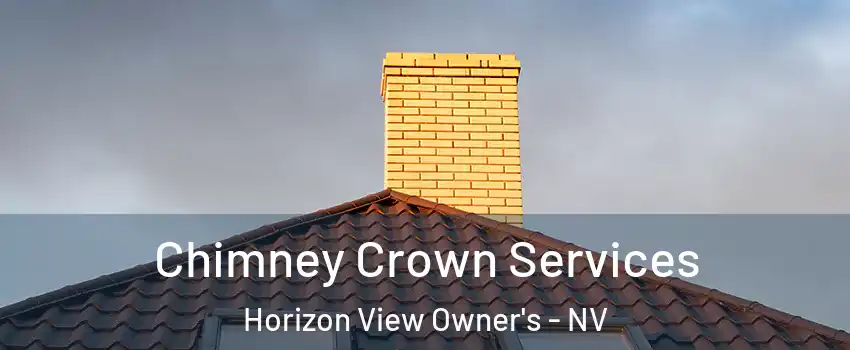 Chimney Crown Services Horizon View Owner's - NV