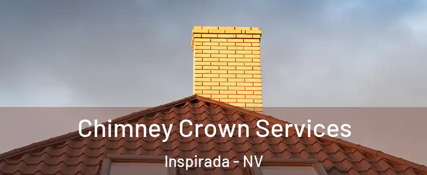 Chimney Crown Services Inspirada - NV